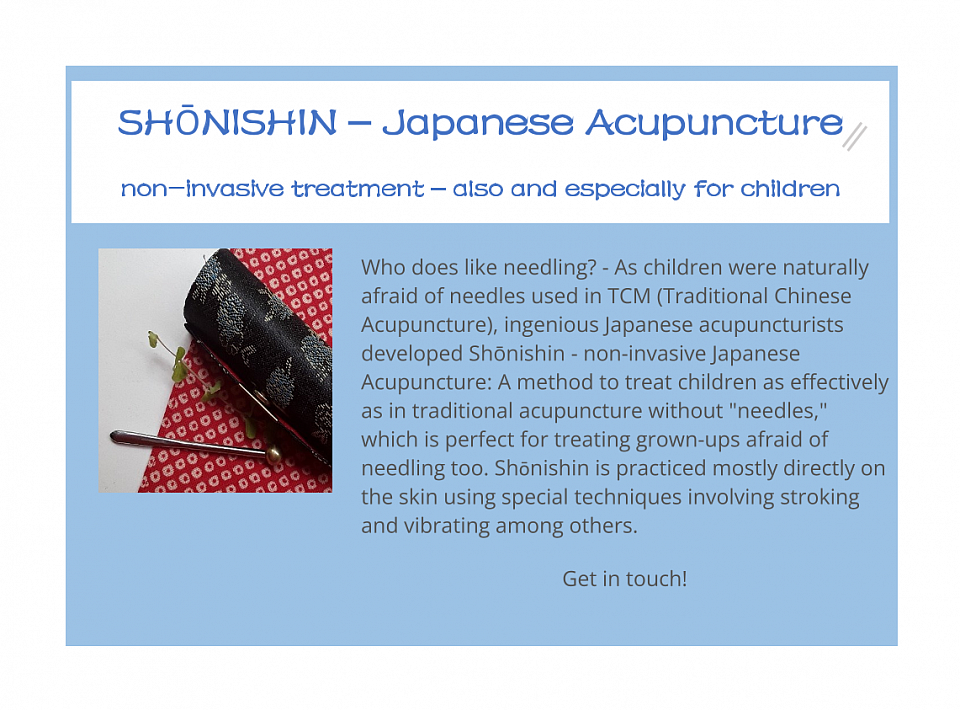 Japanese (Child-)Acupuncture: Shōnishin. Non-invasive. For people afraid of needling.